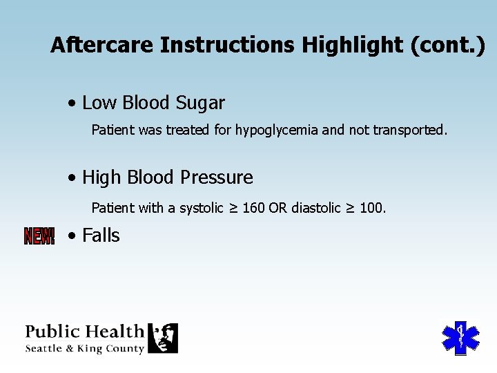 Aftercare Instructions Highlight (cont. ) • Low Blood Sugar Patient was treated for hypoglycemia