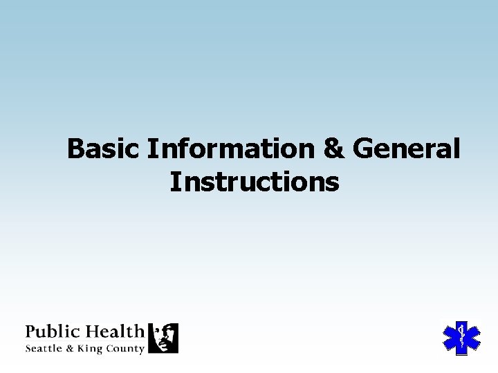 Basic Information & General Instructions 