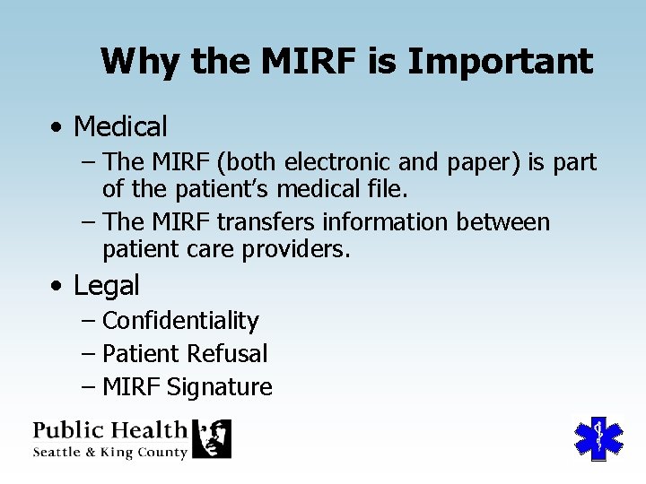 Why the MIRF is Important • Medical – The MIRF (both electronic and paper)