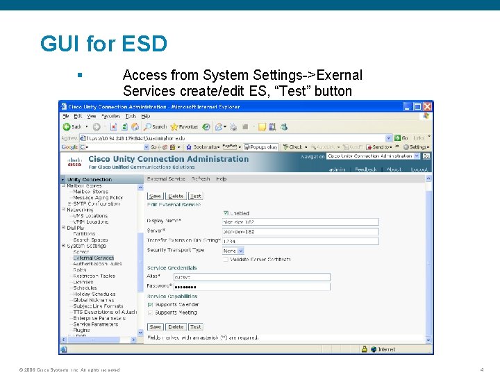 GUI for ESD § © 2006 Cisco Systems, Inc. All rights reserved. Access from
