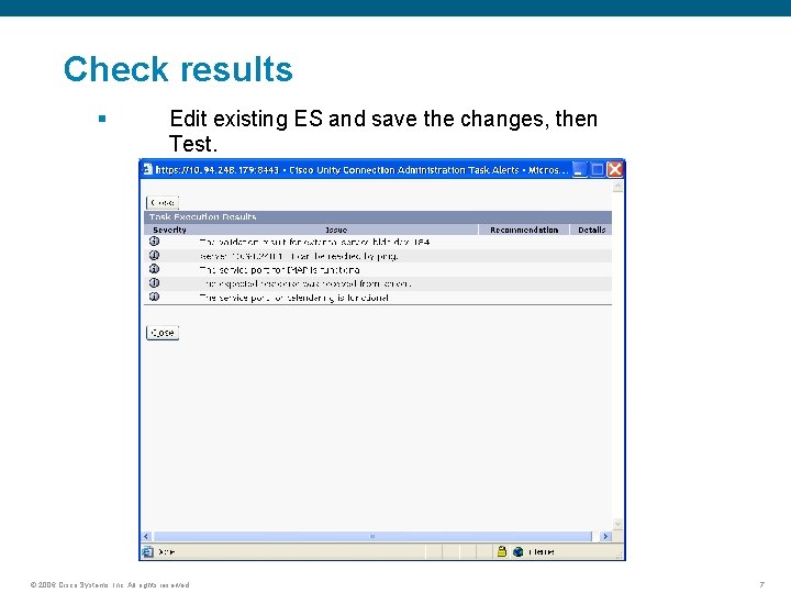 Check results § Edit existing ES and save the changes, then Test. © 2006