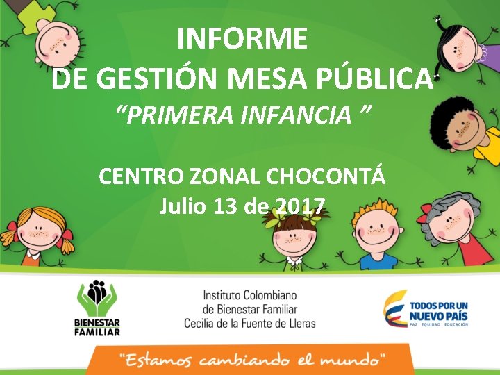 INFORME DE GESTIÓN MESA PÚBLICA “PRIMERA INFANCIA ” CENTRO ZONAL CHOCONTÁ Julio 13 de