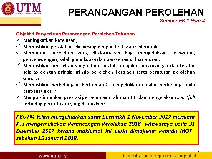 PERANCANGAN PEROLEHAN Sumber PK 1 Para 4 Objektif Penyediaan Perancangan Perolehan Tahunan ü Meningkatkan