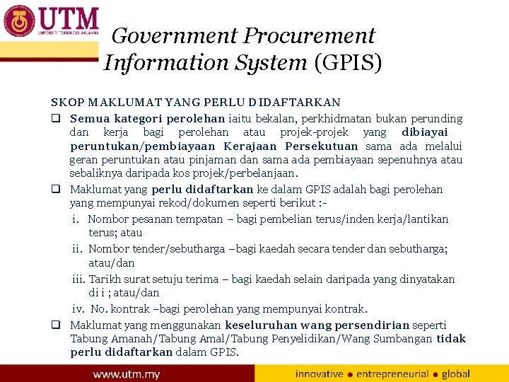 Government Procurement Information System (GPIS) SKOP MAKLUMAT YANG PERLU DIDAFTARKAN q Semua kategori perolehan