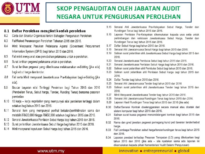 SKOP PENGAUDITAN OLEH JABATAN AUDIT NEGARA UNTUK PENGURUSAN PEROLEHAN 8. 1 Daftar Perolehan mengikut