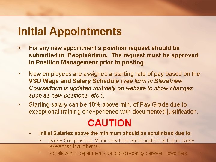 Initial Appointments • For any new appointment a position request should be submitted in