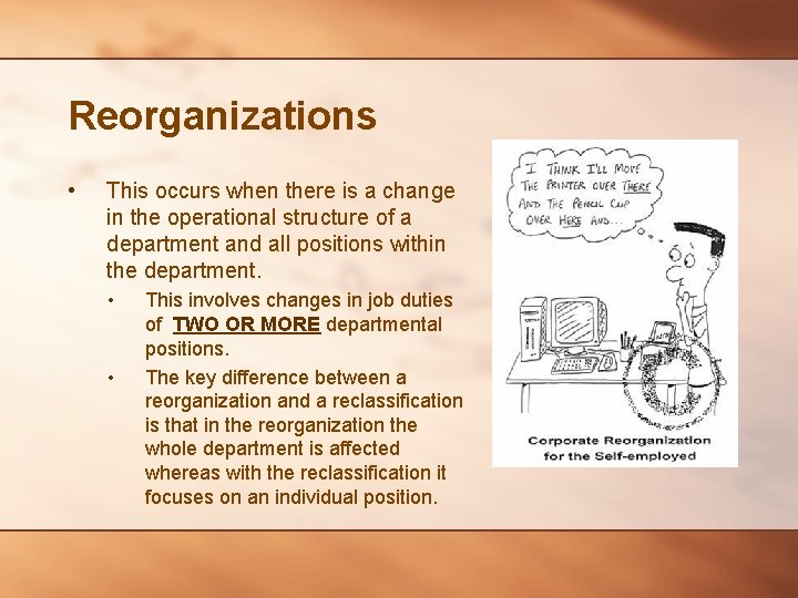 Reorganizations • This occurs when there is a change in the operational structure of