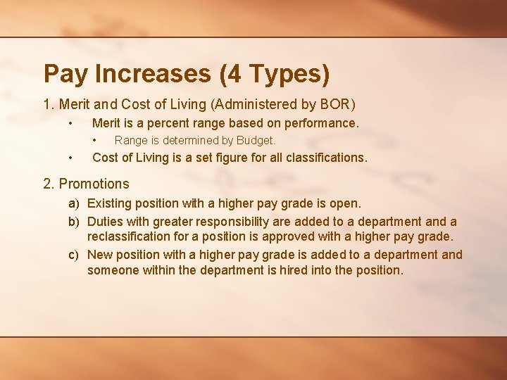 Pay Increases (4 Types) 1. Merit and Cost of Living (Administered by BOR) •