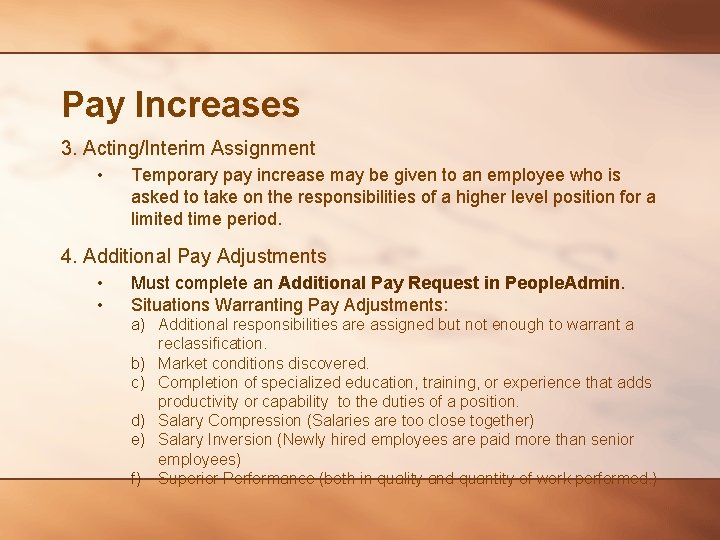 Pay Increases 3. Acting/Interim Assignment • Temporary pay increase may be given to an