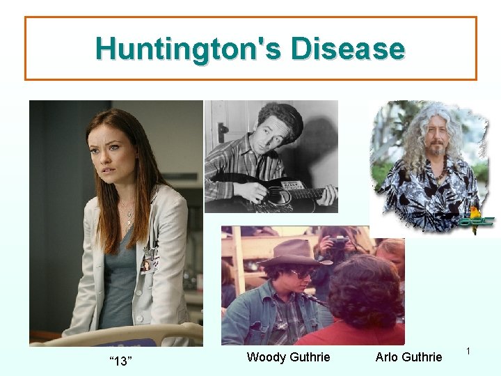 Huntington's Disease “ 13” Woody Guthrie Arlo Guthrie 1 