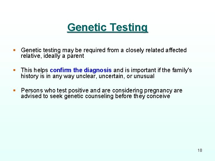 Genetic Testing § Genetic testing may be required from a closely related affected relative,