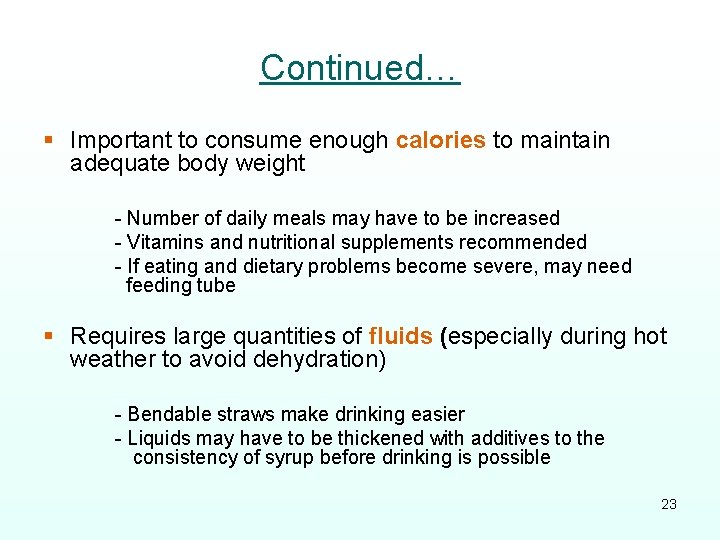 Continued… § Important to consume enough calories to maintain adequate body weight - Number