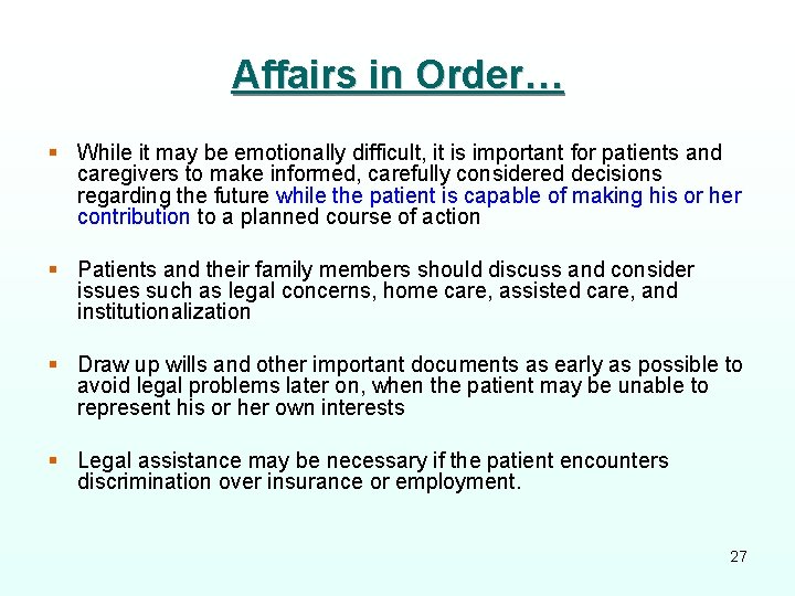 Affairs in Order… § While it may be emotionally difficult, it is important for