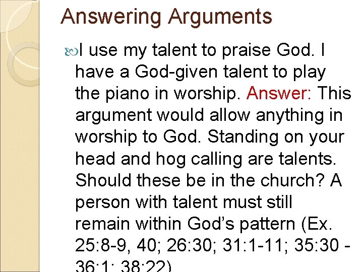 Answering Arguments I use my talent to praise God. I have a God-given talent