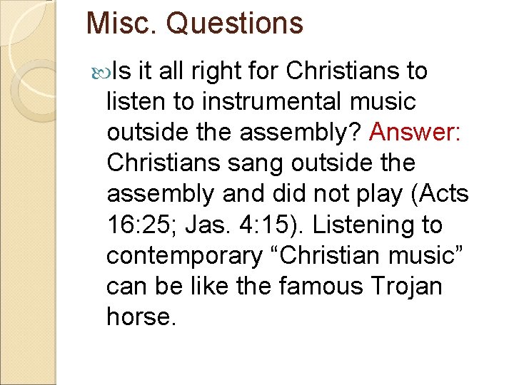 Misc. Questions Is it all right for Christians to listen to instrumental music outside