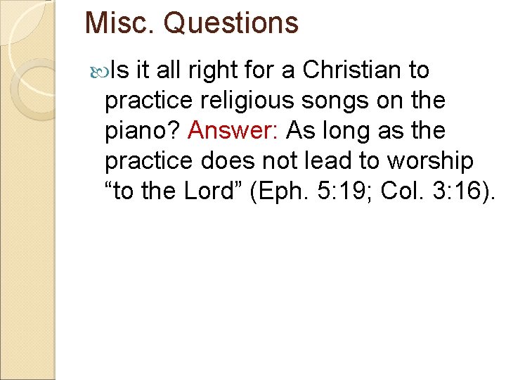 Misc. Questions Is it all right for a Christian to practice religious songs on