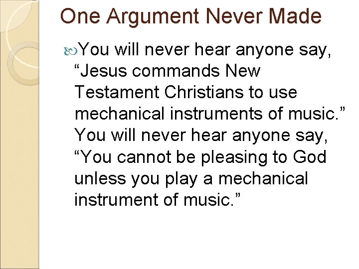 One Argument Never Made You will never hear anyone say, “Jesus commands New Testament