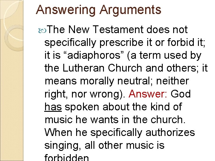 Answering Arguments The New Testament does not specifically prescribe it or forbid it; it