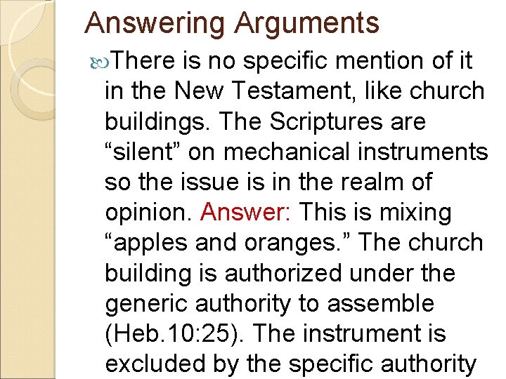 Answering Arguments There is no specific mention of it in the New Testament, like