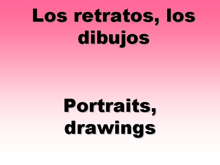 Los retratos, los dibujos Portraits, drawings 