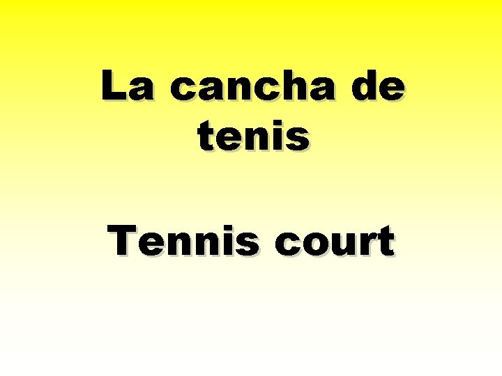 La cancha de tenis Tennis court 