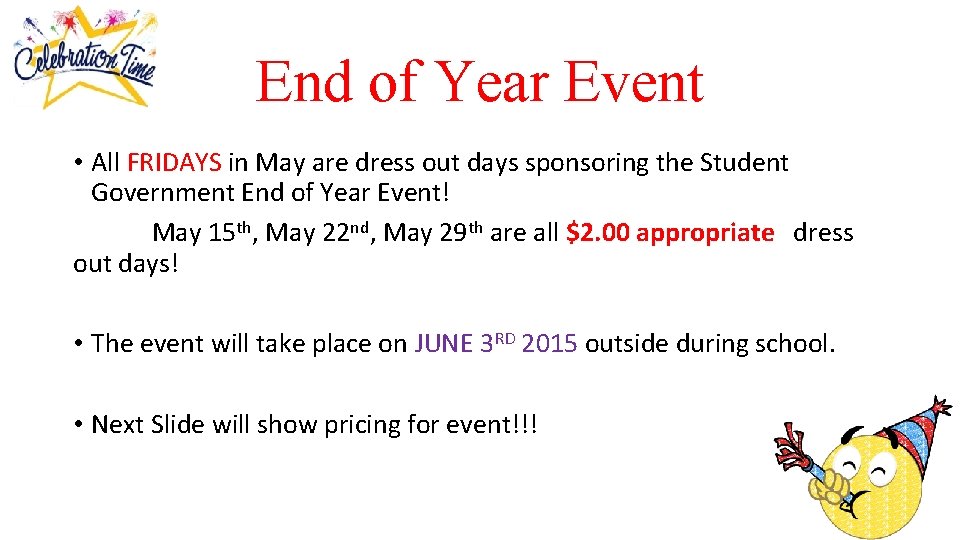 End of Year Event • All FRIDAYS in May are dress out days sponsoring