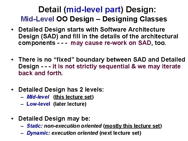 Detail (mid-level part) Design: Mid-Level OO Design – Designing Classes • Detailed Design starts