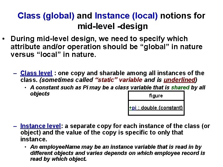 Class (global) and Instance (local) notions for mid-level -design • During mid-level design, we