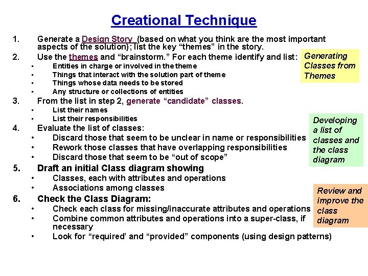 Creational Technique 1. 2. Generate a Design Story (based on what you think are