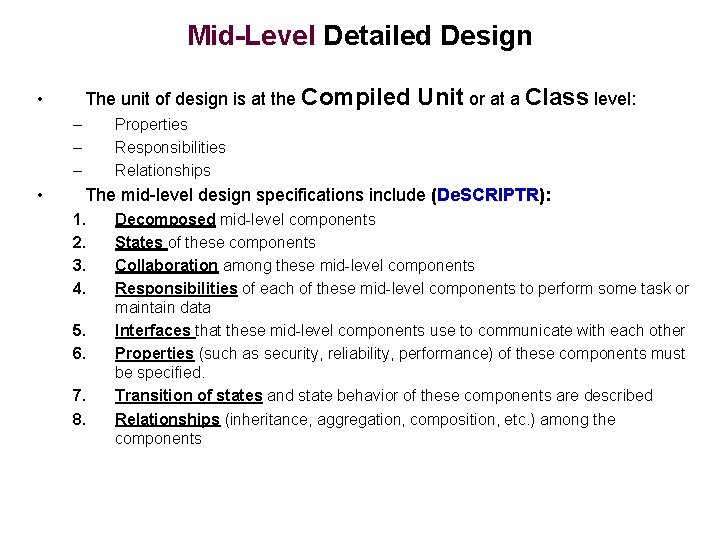 Mid-Level Detailed Design The unit of design is at the Compiled • – –