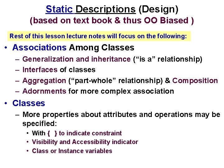 Static Descriptions (Design) (based on text book & thus OO Biased ) Rest of