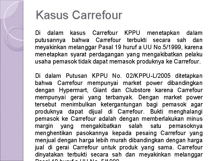 Kasus Carrefour Di dalam kasus Carrefour KPPU menetapkan dalam putusannya bahwa Carrefour terbukti secara