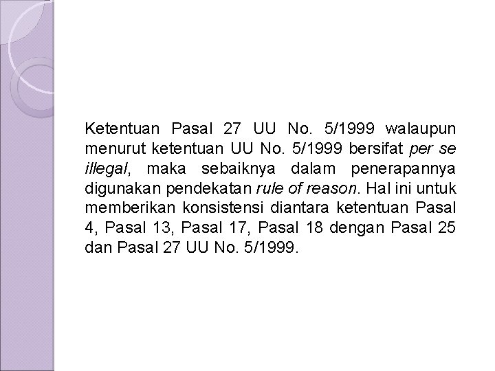 Ketentuan Pasal 27 UU No. 5/1999 walaupun menurut ketentuan UU No. 5/1999 bersifat per