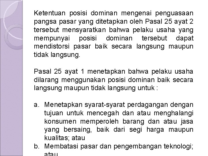 Ketentuan posisi dominan mengenai penguasaan pangsa pasar yang ditetapkan oleh Pasal 25 ayat 2