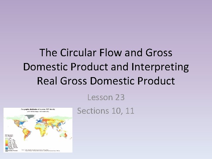 The Circular Flow and Gross Domestic Product and Interpreting Real Gross Domestic Product Lesson