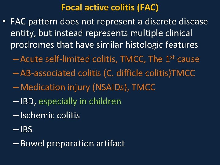 Focal active colitis (FAC) • FAC pattern does not represent a discrete disease entity,