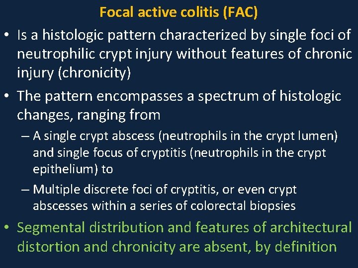 Focal active colitis (FAC) • Is a histologic pattern characterized by single foci of