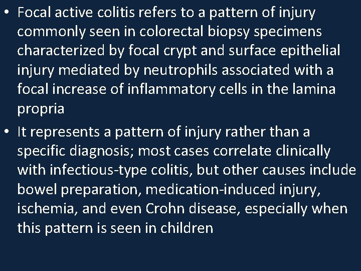  • Focal active colitis refers to a pattern of injury commonly seen in