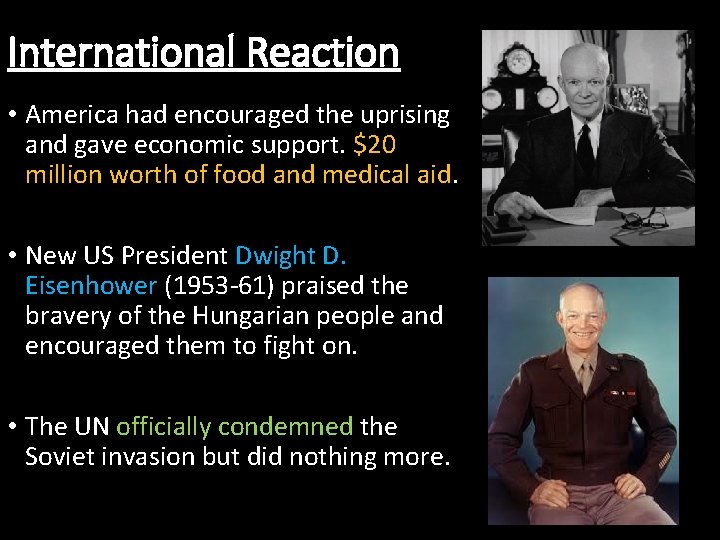 International Reaction • America had encouraged the uprising and gave economic support. $20 million
