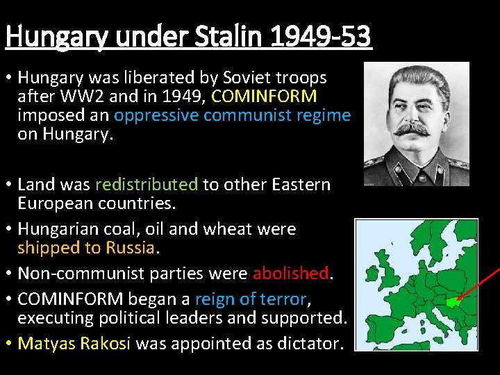 Hungary under Stalin 1949 -53 • Hungary was liberated by Soviet troops after WW