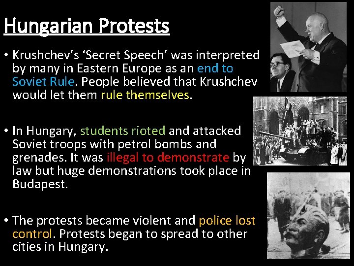 Hungarian Protests • Krushchev’s ‘Secret Speech’ was interpreted by many in Eastern Europe as
