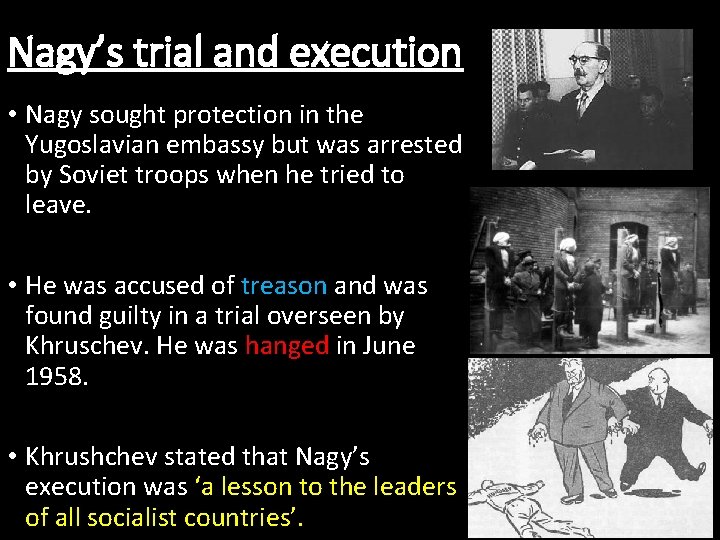 Nagy’s trial and execution • Nagy sought protection in the Yugoslavian embassy but was