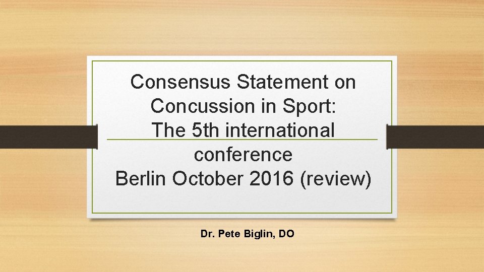 Consensus Statement on Concussion in Sport: The 5 th international conference Berlin October 2016