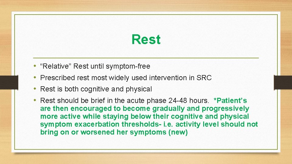 Rest • • “Relative” Rest until symptom-free Prescribed rest most widely used intervention in