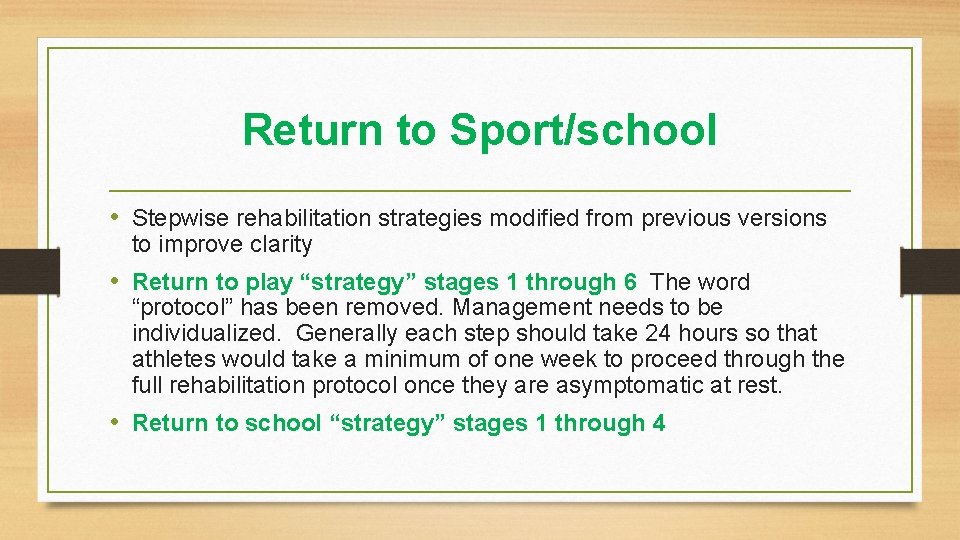 Return to Sport/school • Stepwise rehabilitation strategies modified from previous versions to improve clarity