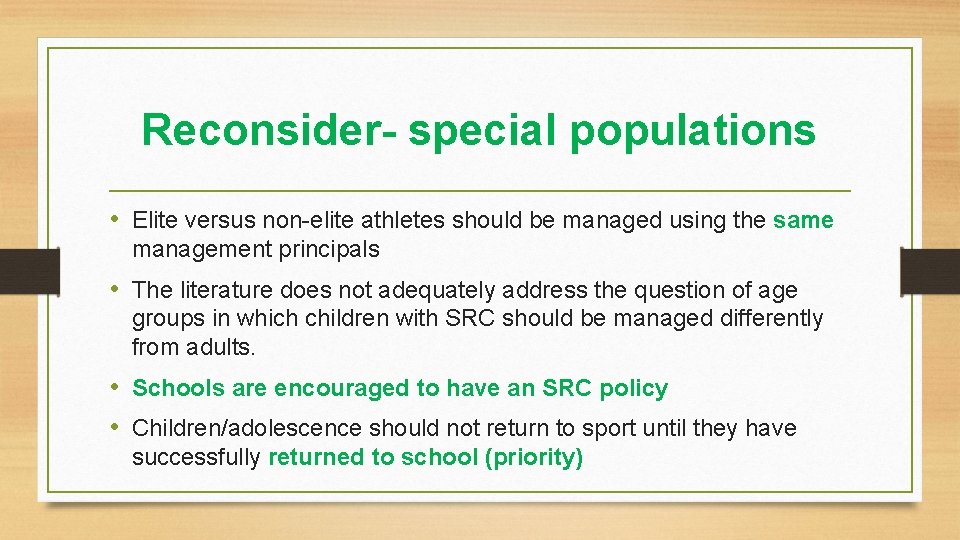 Reconsider- special populations • Elite versus non-elite athletes should be managed using the same