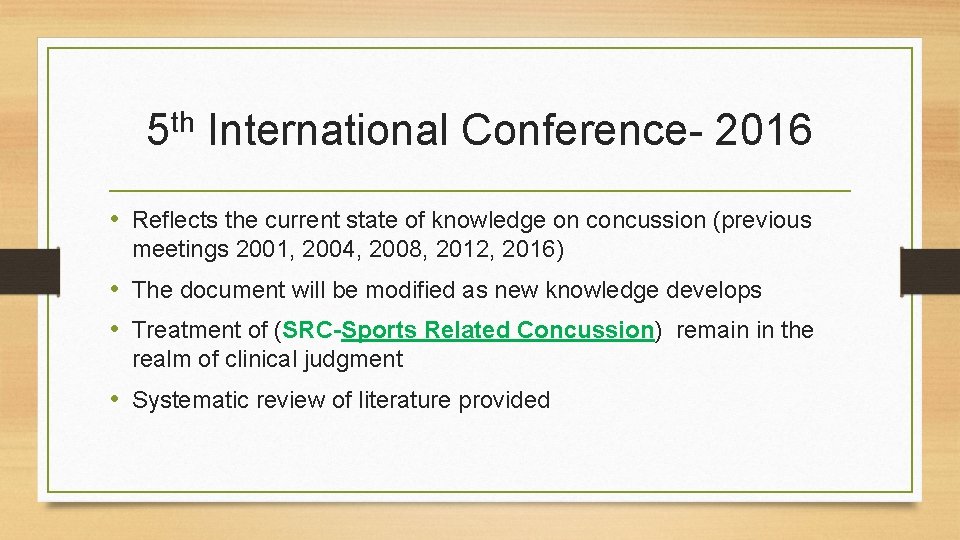 th 5 International Conference- 2016 • Reflects the current state of knowledge on concussion