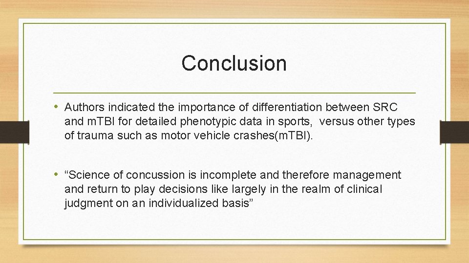 Conclusion • Authors indicated the importance of differentiation between SRC and m. TBI for