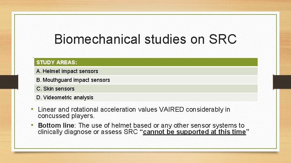 Biomechanical studies on SRC STUDY AREAS: A. Helmet impact sensors B. Mouthguard impact sensors