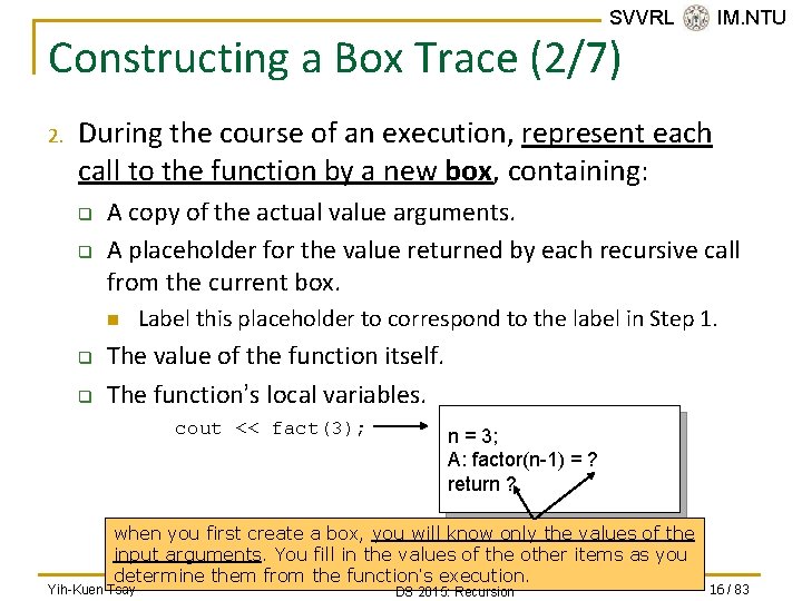 SVVRL @ IM. NTU Constructing a Box Trace (2/7) 2. During the course of